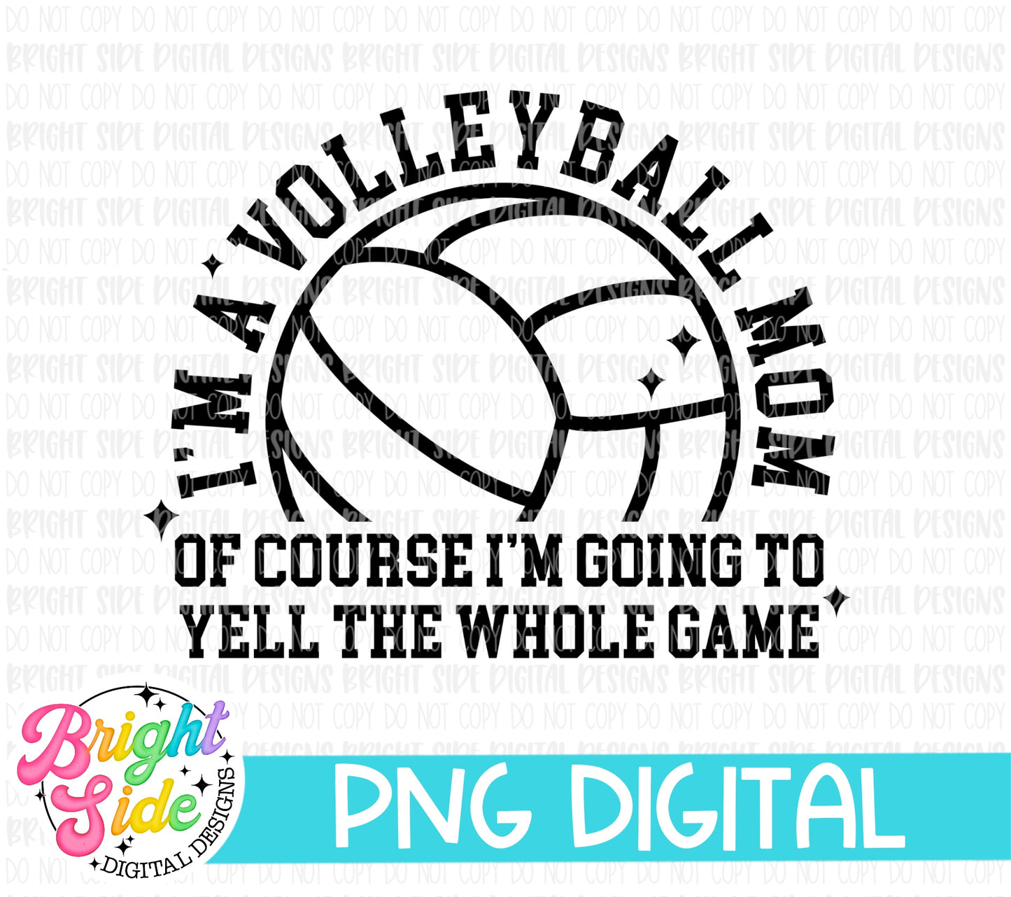 I’m A Volleyball Mom Of Course I’m Going to Yell the Whole Game