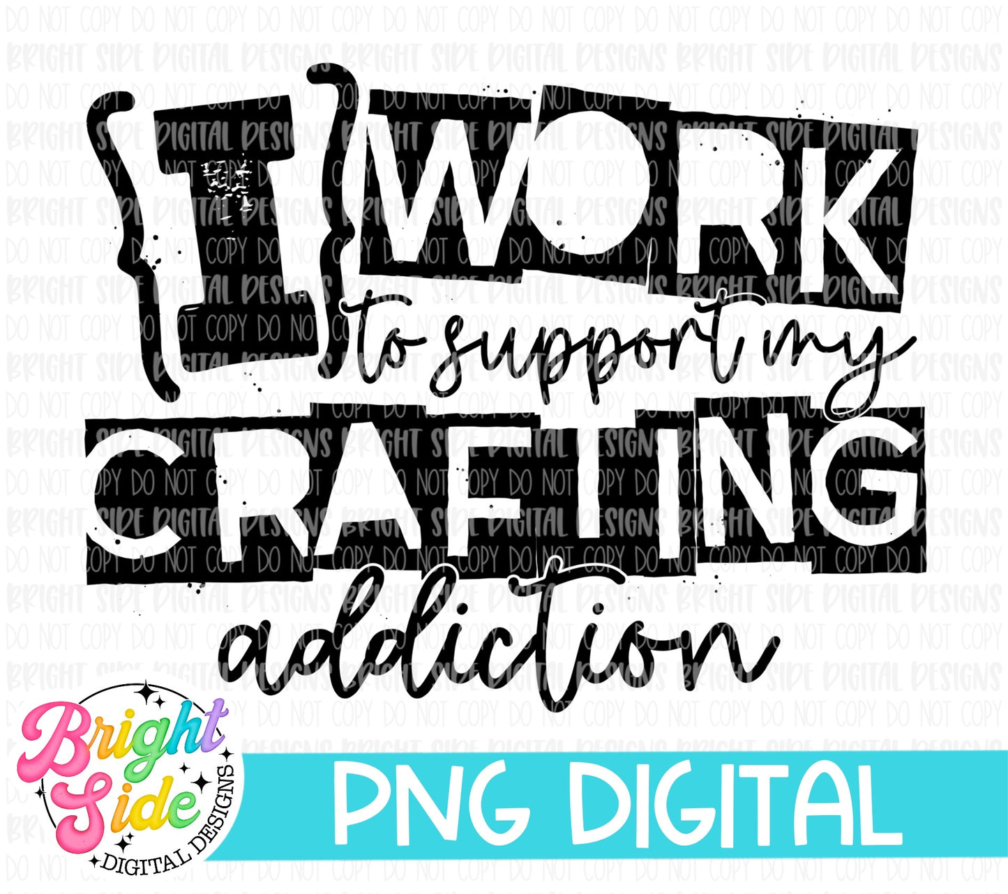 I work to support my crafting addiction