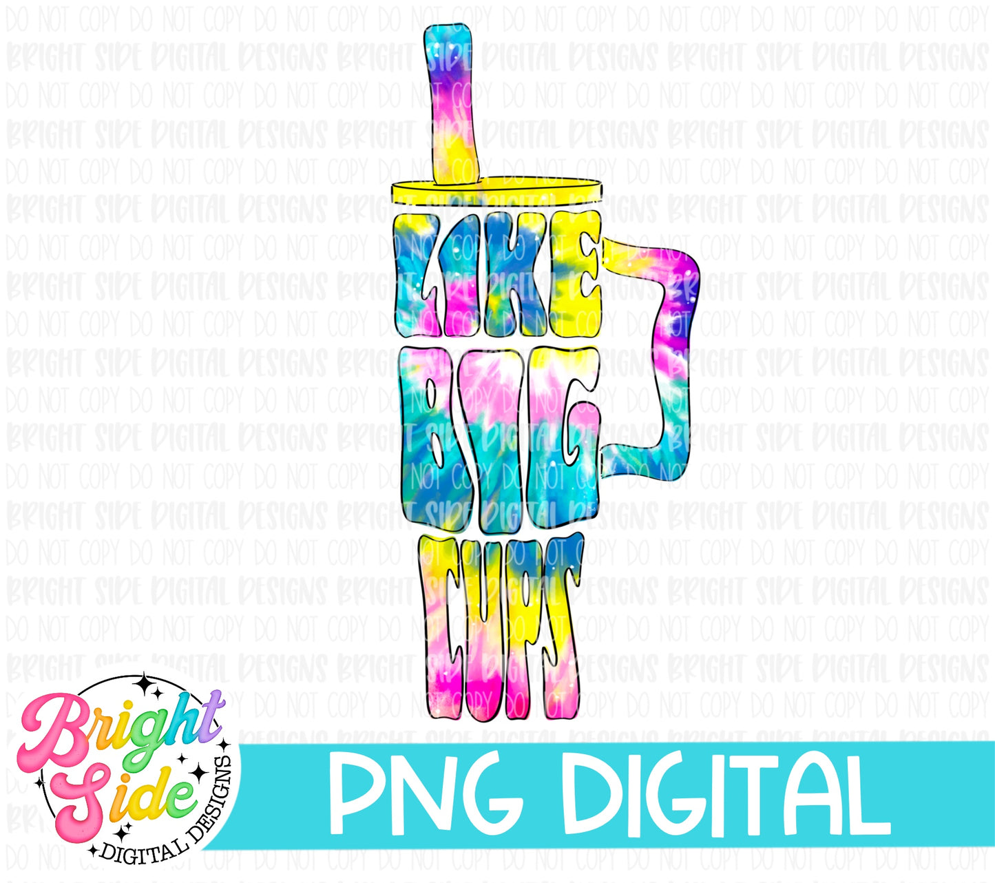 I Like Big Cups -Tumbler design Tie Dye