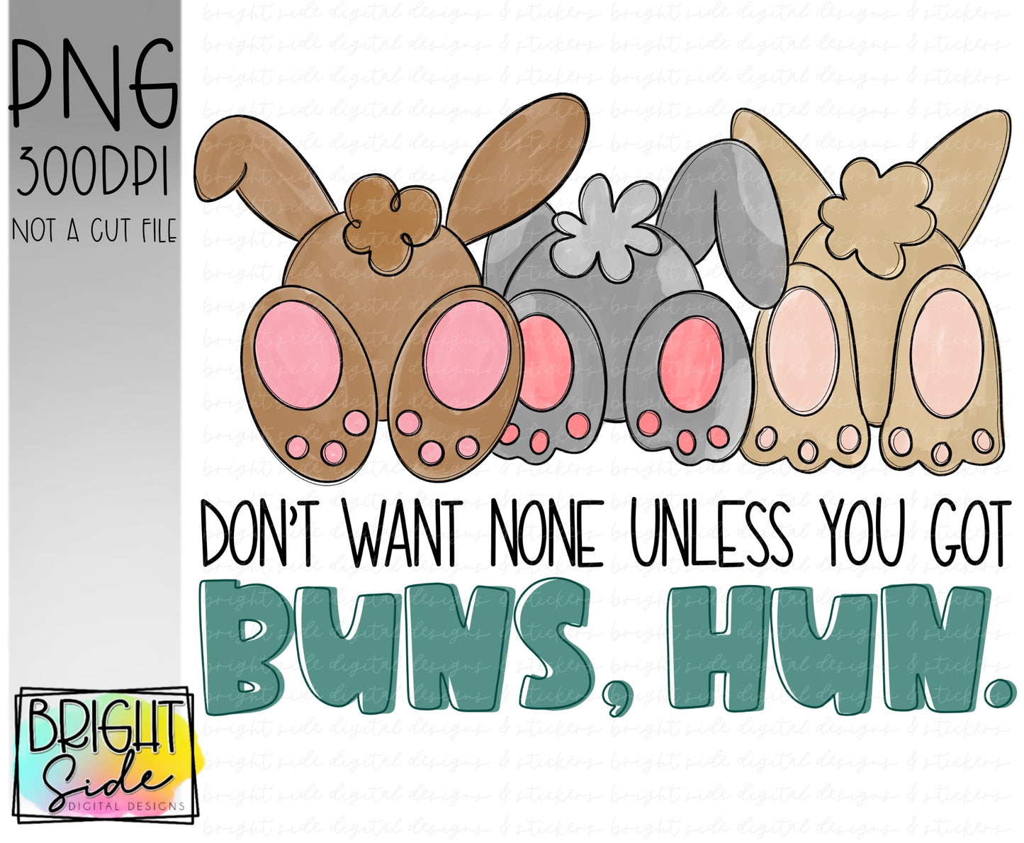 Don’t want none unless you got buns, hun. -watercolor