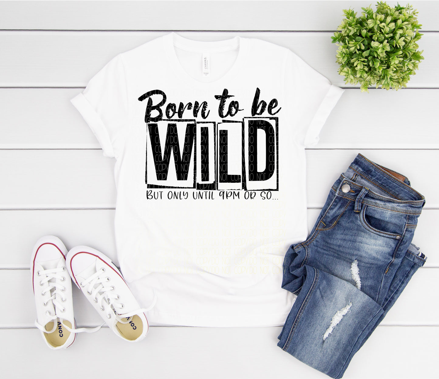 Born to be Wild but only until 9pm or so