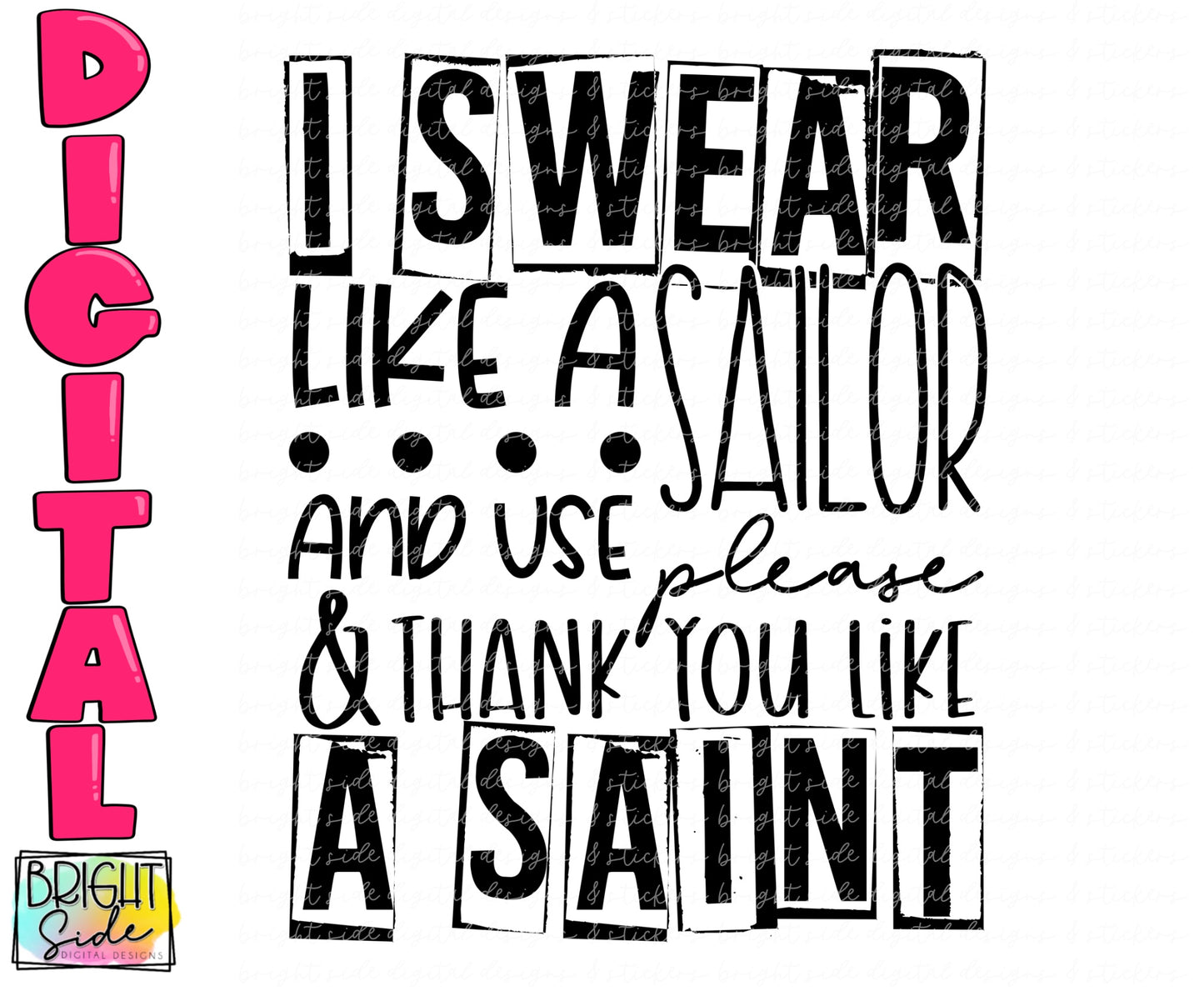 I swear like a sailor and use please & thank you like a saint