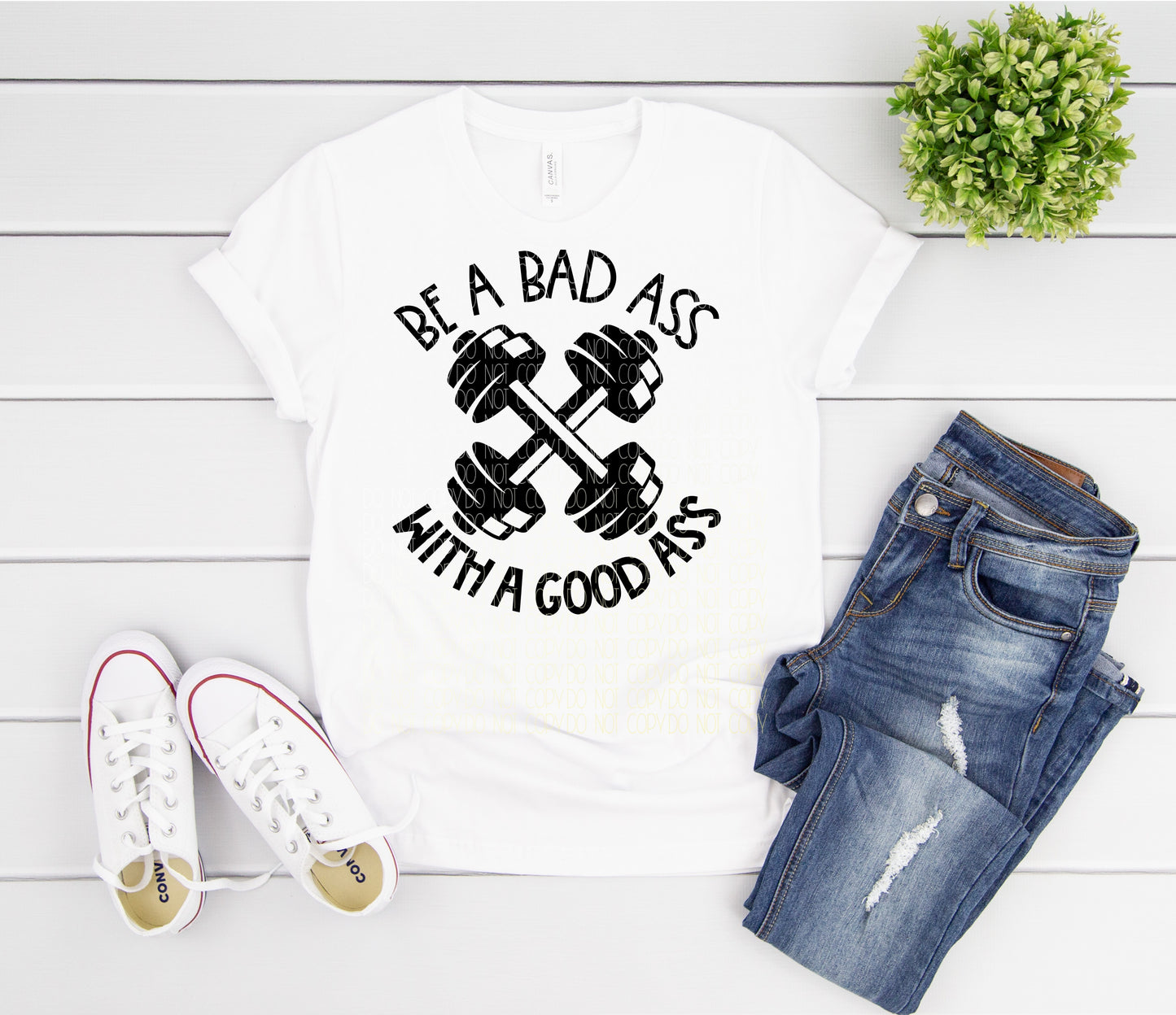 Be a bad ass with a good ass
