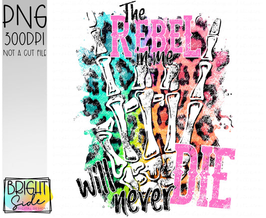 The rebel in me will never die -rainbow leopard