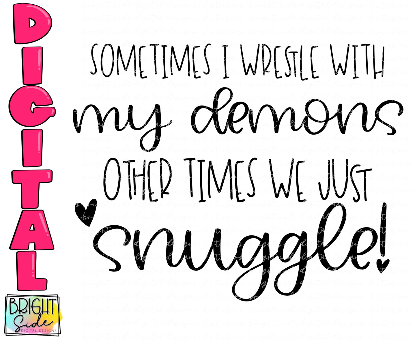 Sometimes I wrestle with my demons