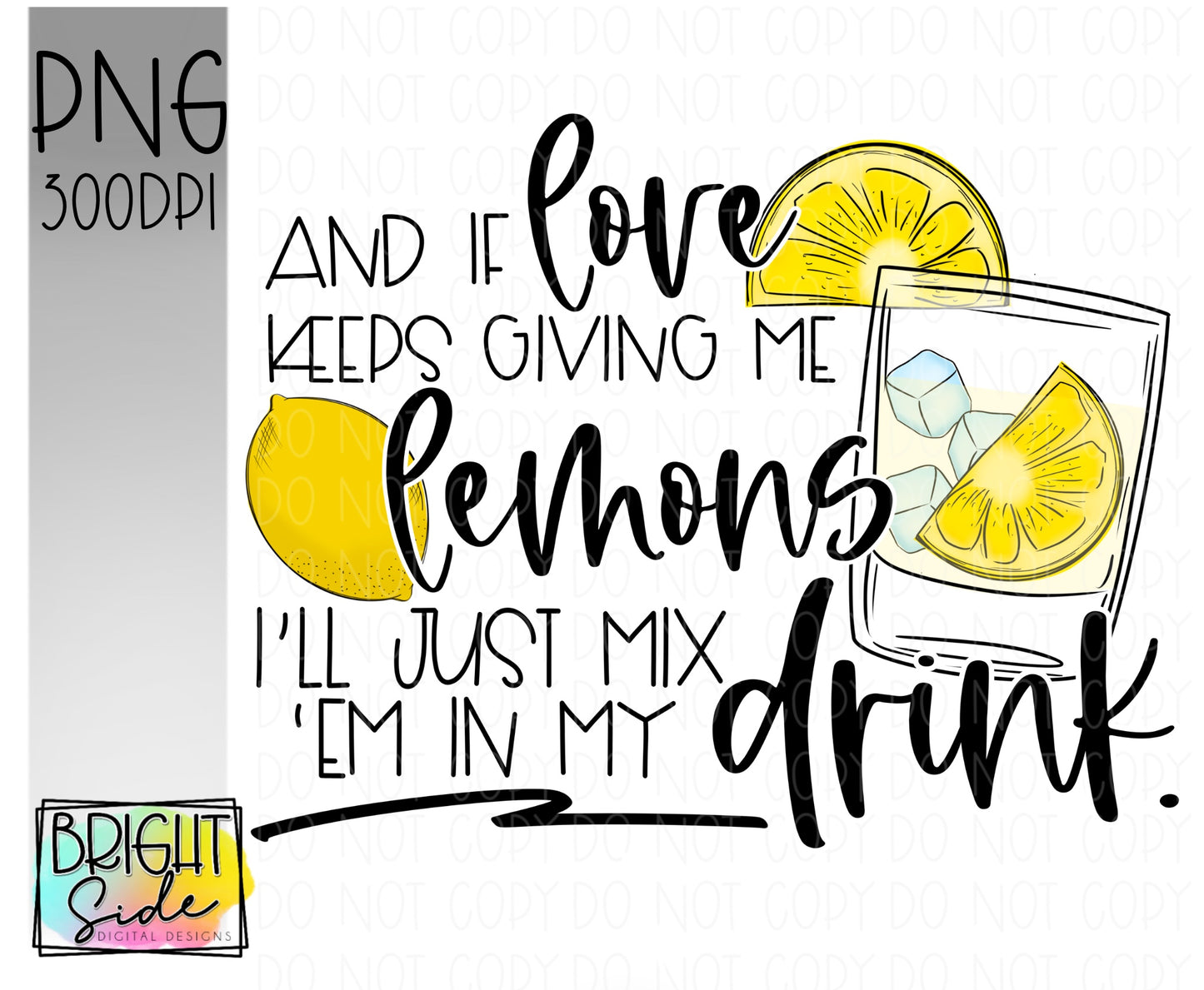 And if love keeps giving me Lemons