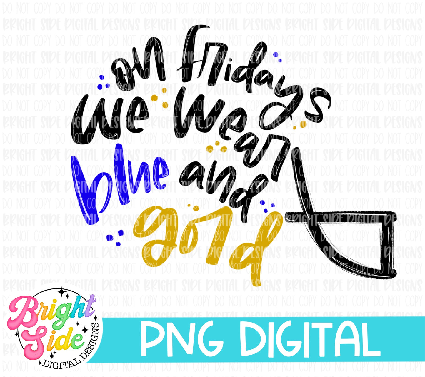 On Fridays We Wear Blue And Gold