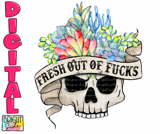 Fresh out of F*cks skull