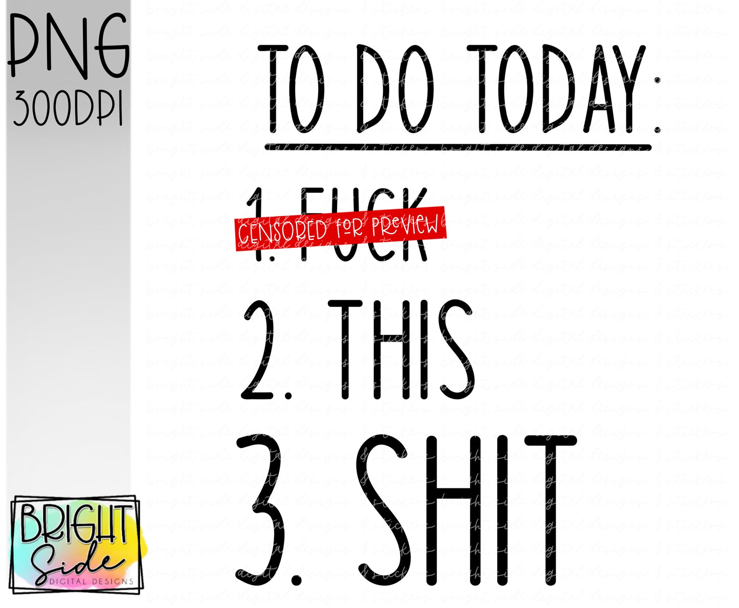 To Do Today: 1.F*ck 2.this 3.shit