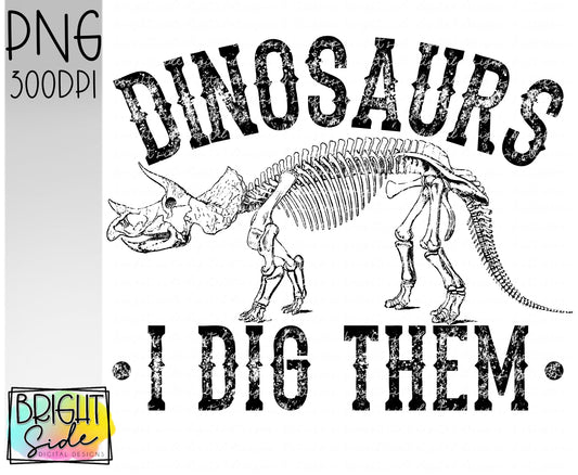 Dinosaurs I dig them