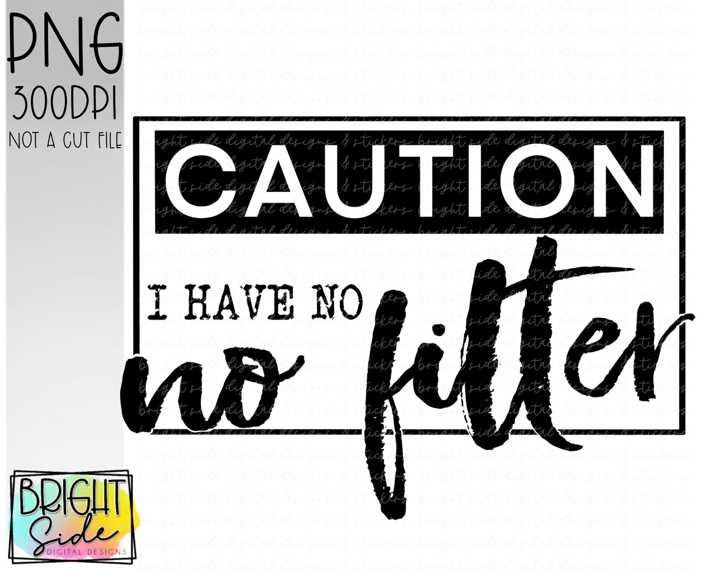 Caution I have no filter