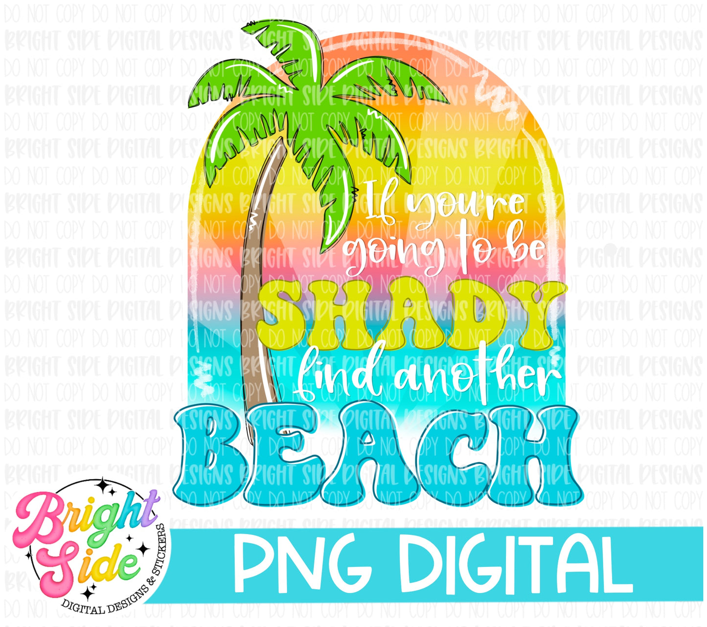 If you’re going to be shady find another beach