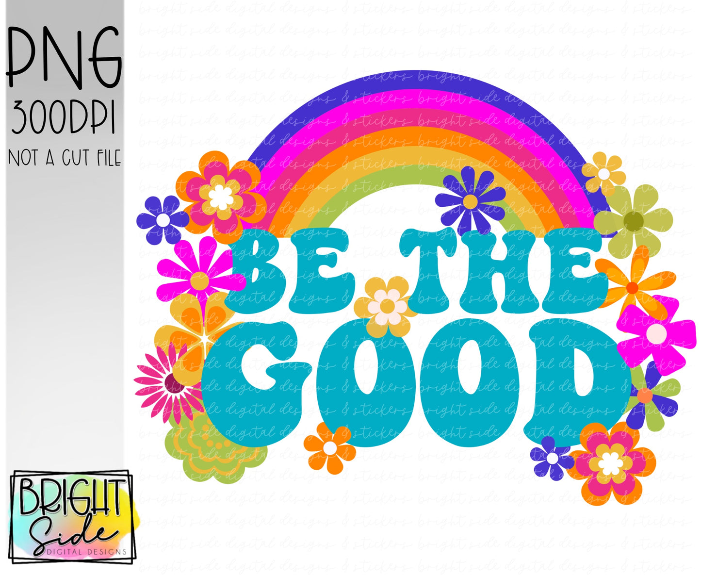 Be the good -retro rainbow and flowers