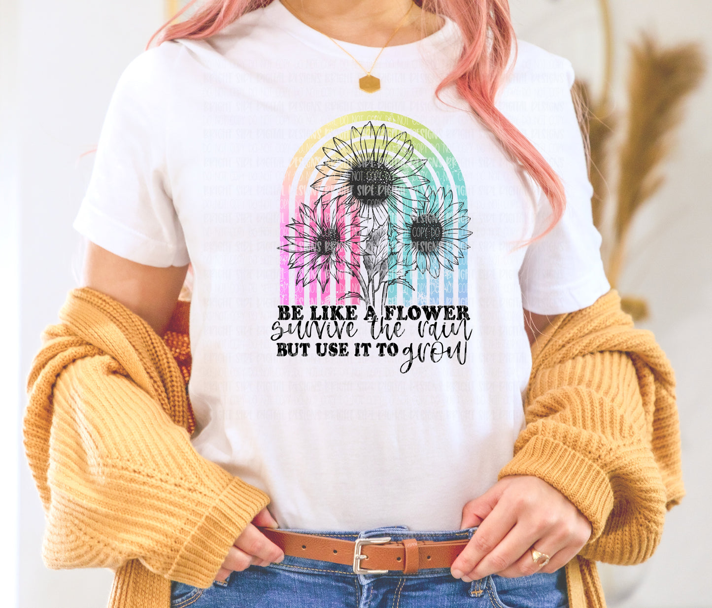 Be like a flower. Survive the rain but use it to grow