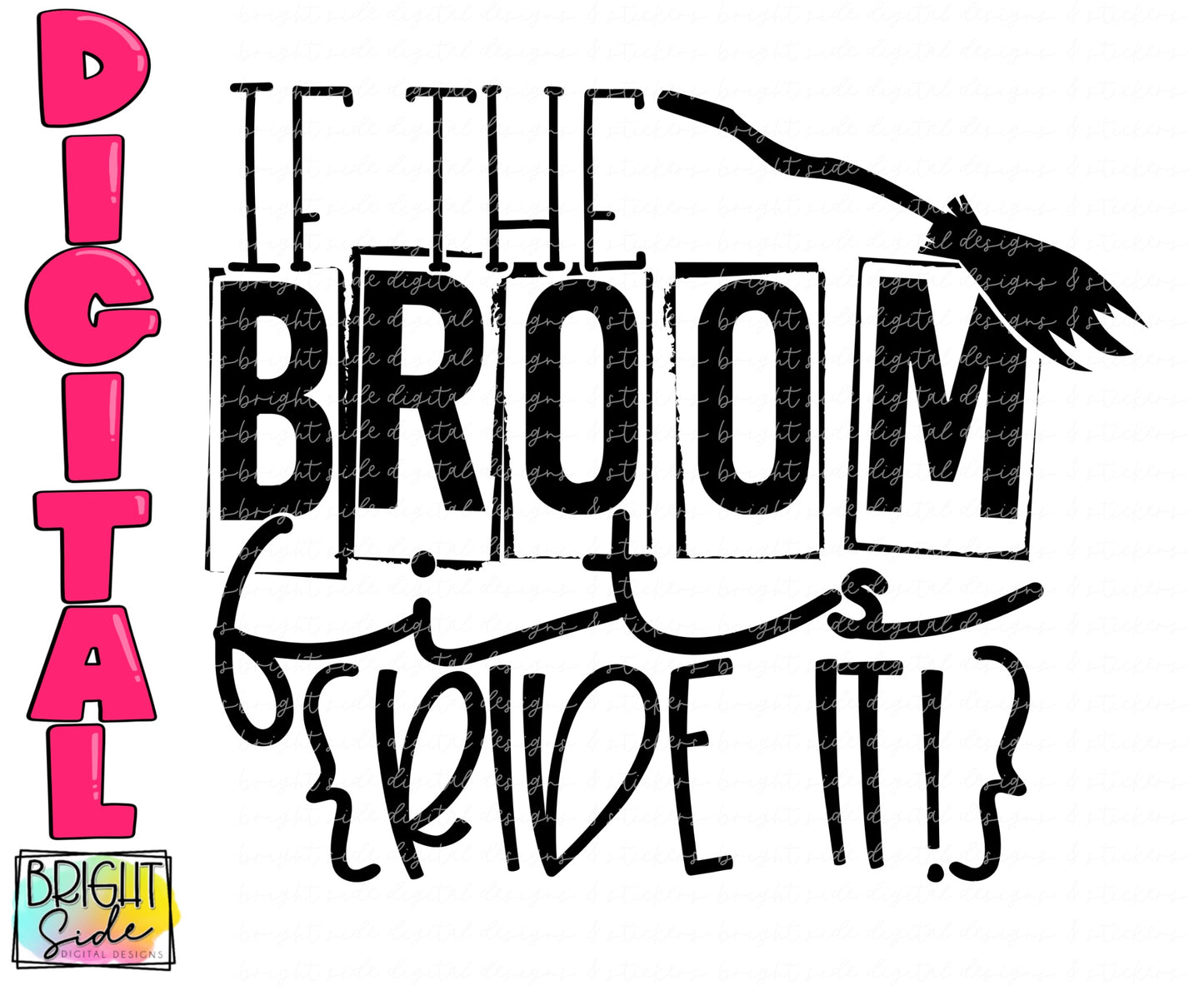 If the broom fits. Ride it