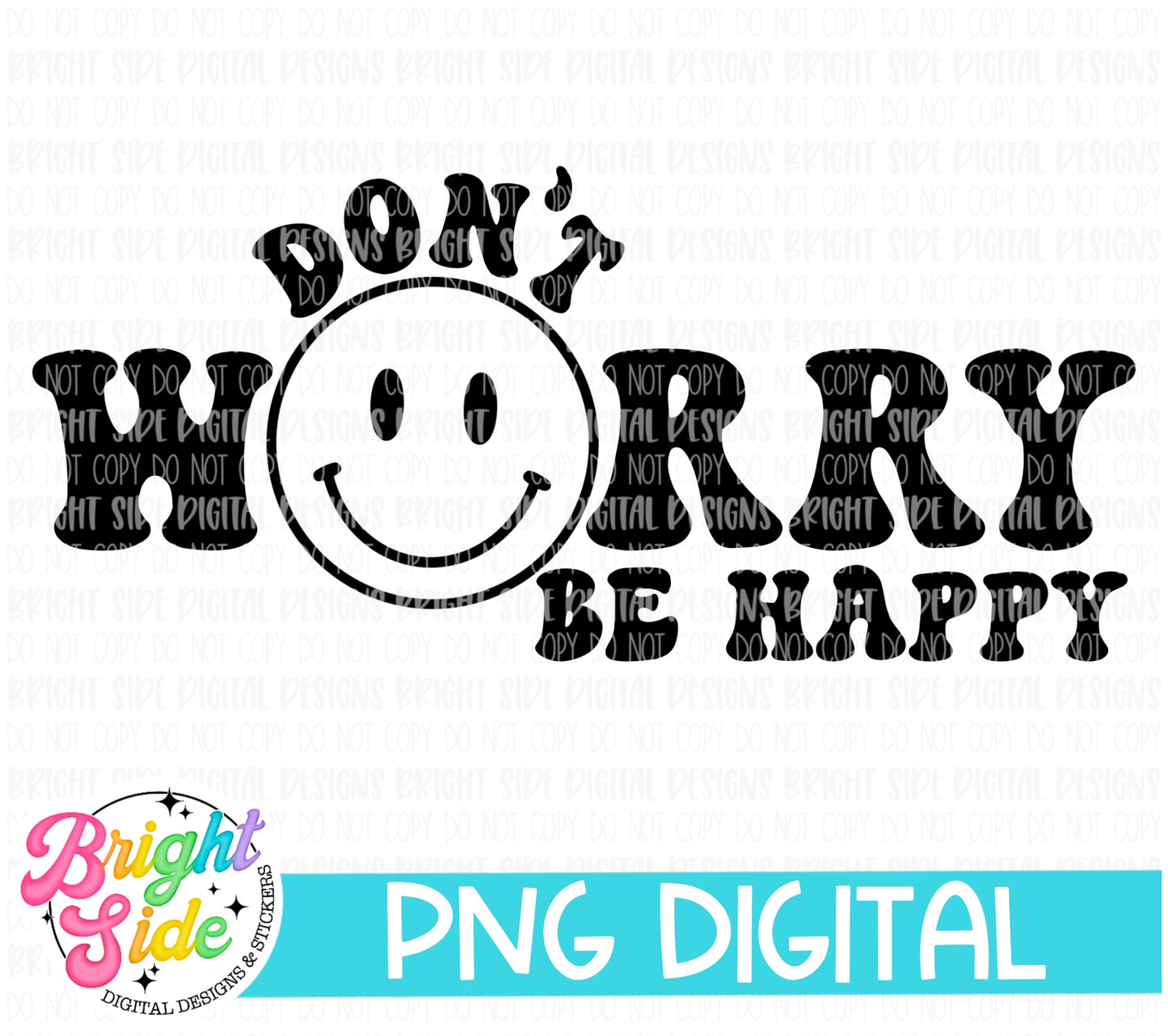 Don’t worry be happy single color