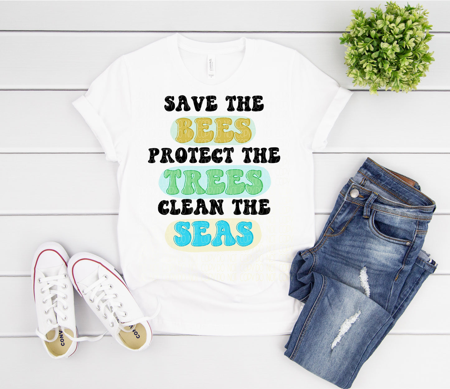 Save the bees, protect the trees, clean the seas