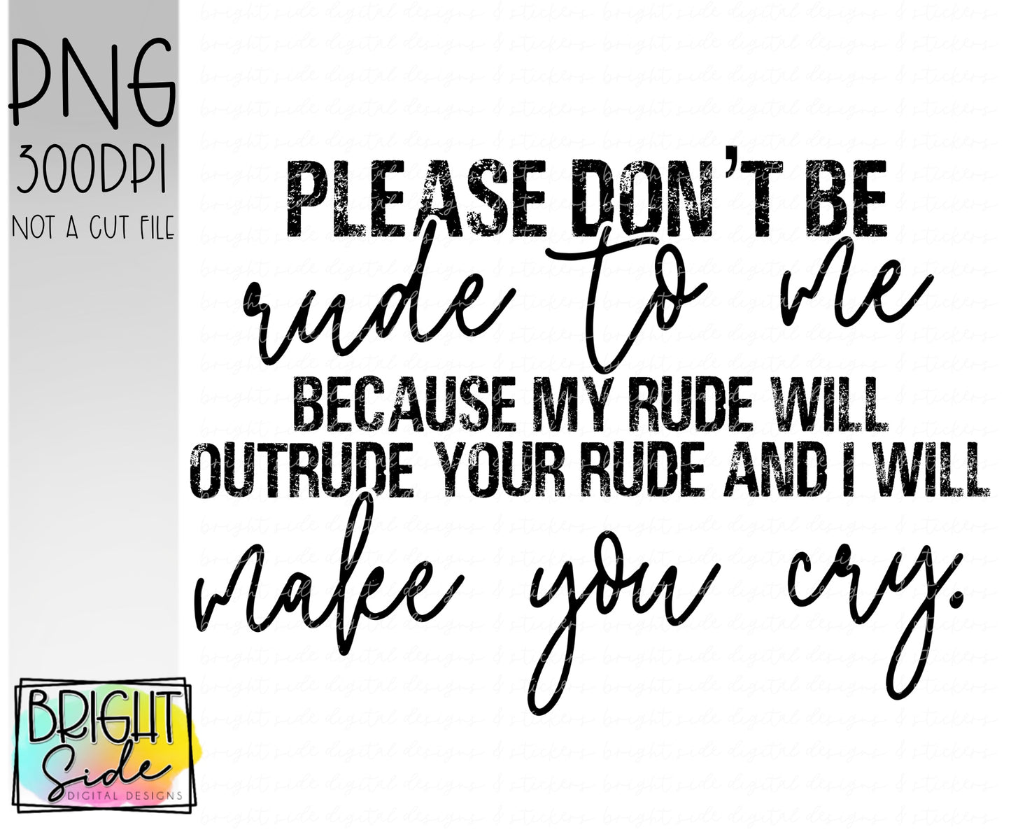 Please don’t be rude to me