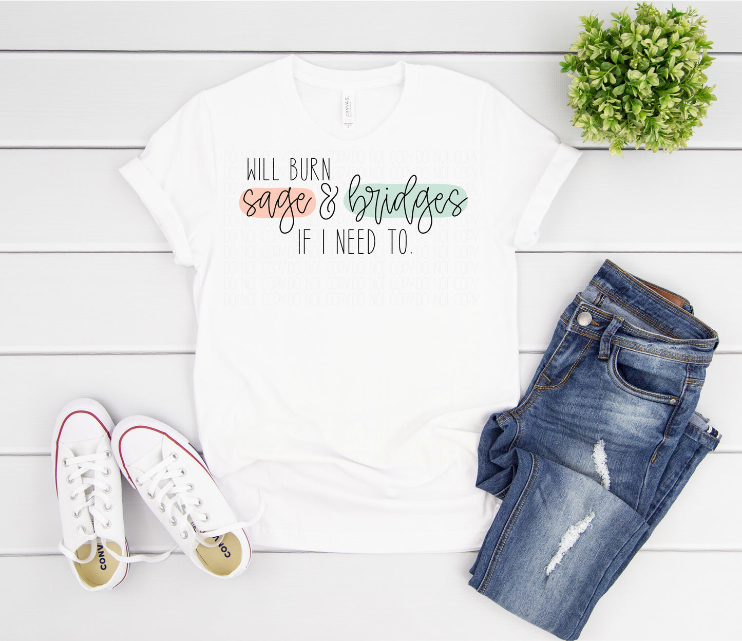 Will burn Sage & Bridges if I need to
