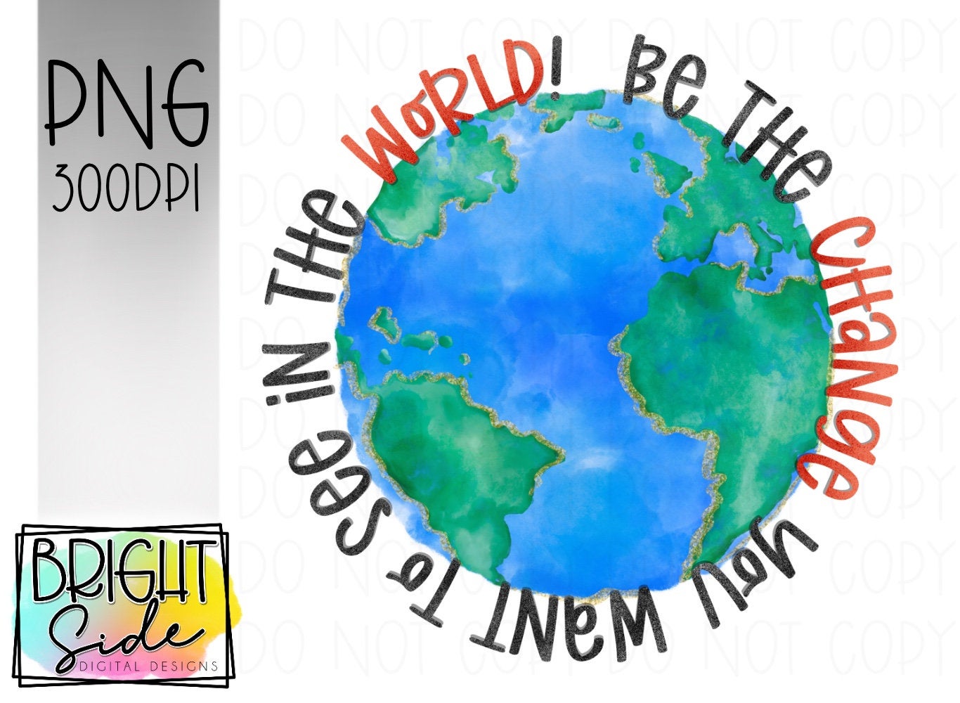 Be the change