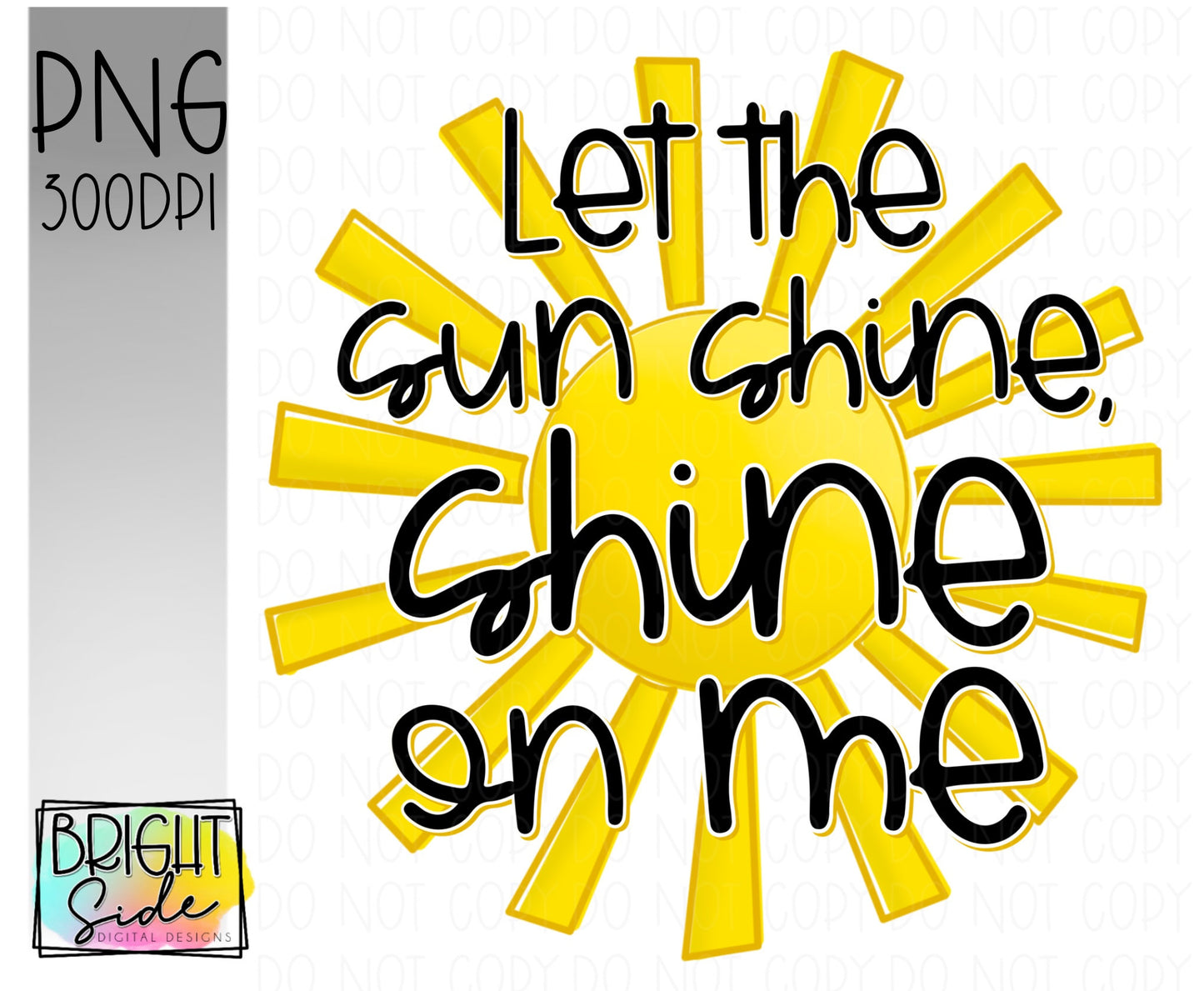 Let the sun shine, shine on me