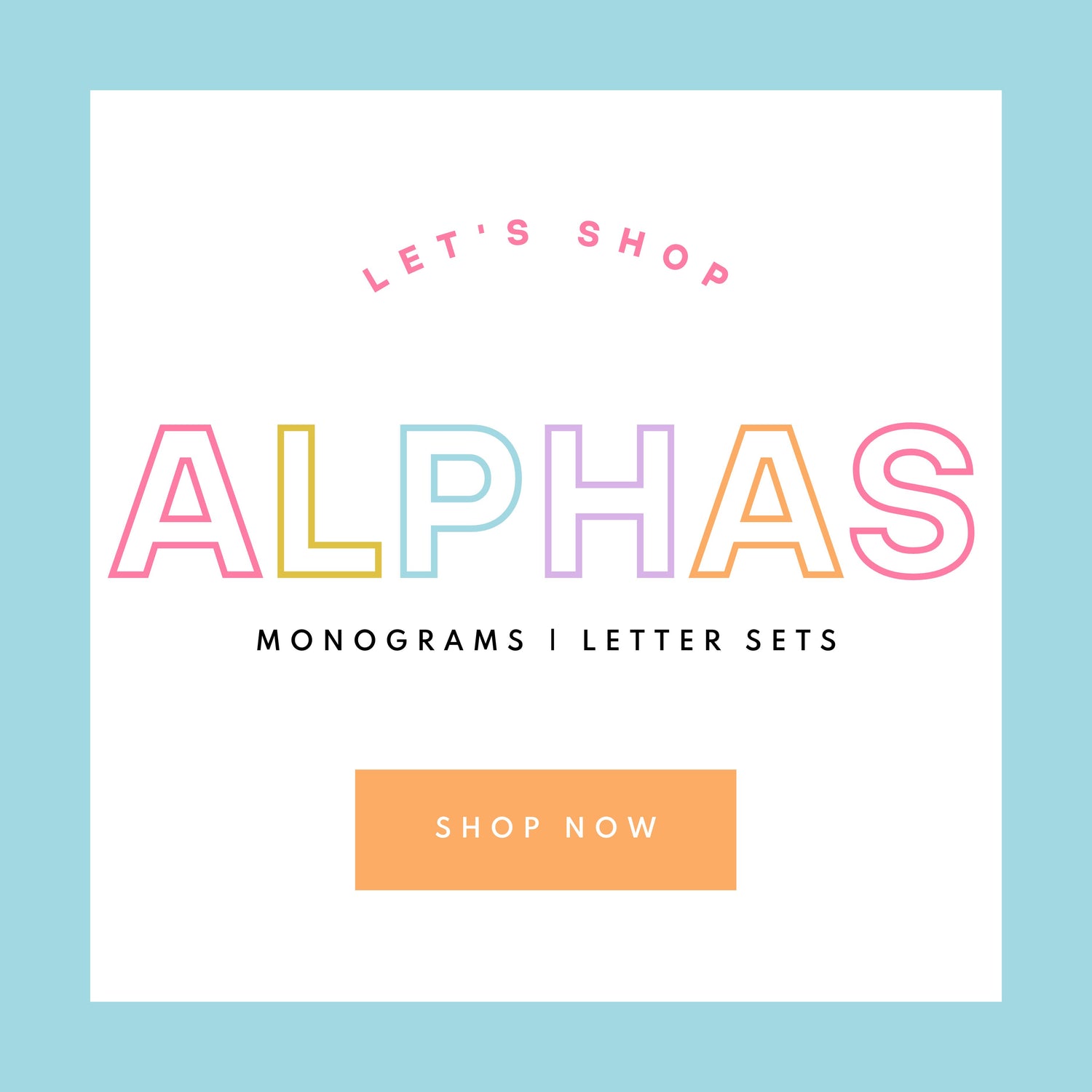 Monogram & Alpha letter sets
