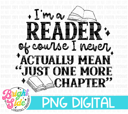 I’m a Reader of course I never actually mean “just one more chapter”