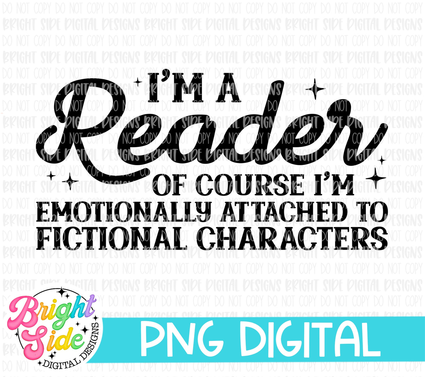 I’m a Reader of course I’m emotionally attached to fictional characters