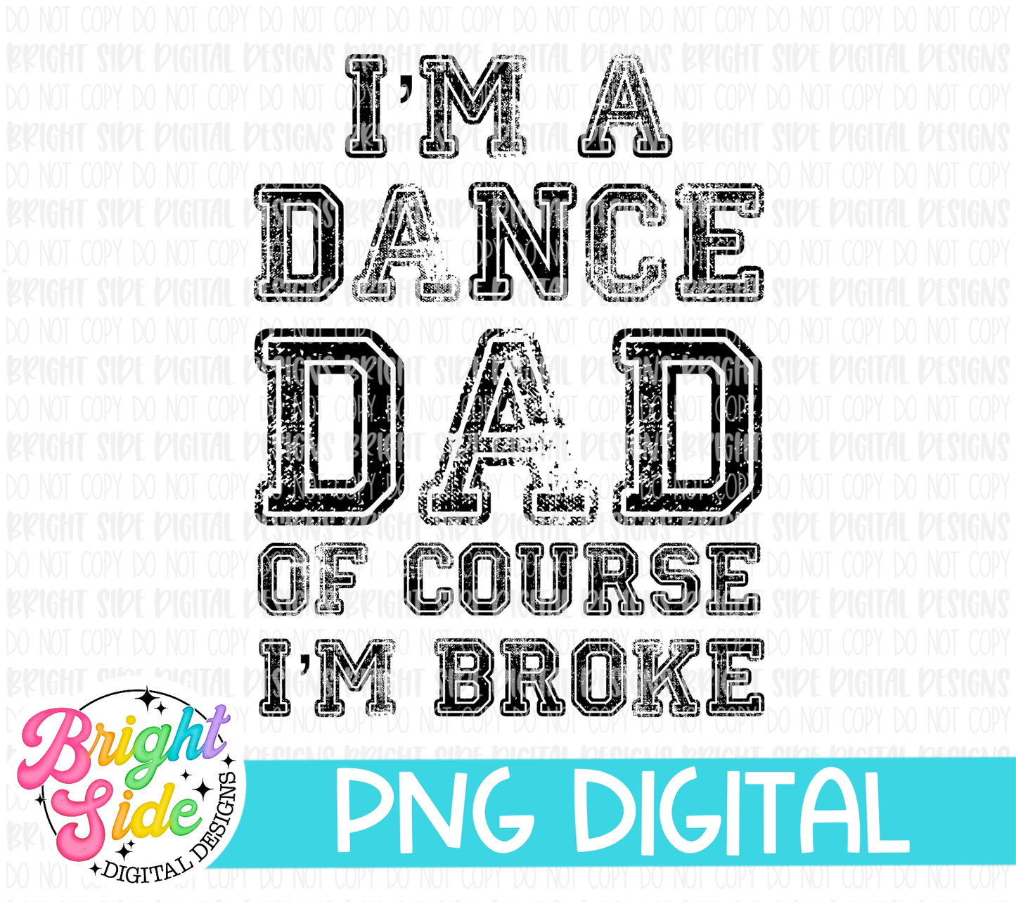 I’m a dance dad of course I’m broke