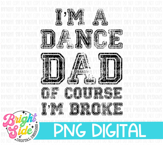 I’m a dance dad of course I’m broke