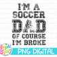 I’m a soccer dad of course I’m broke