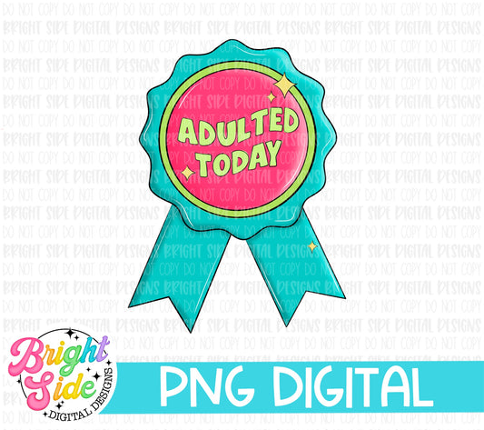 Adulted Today Badge Award
