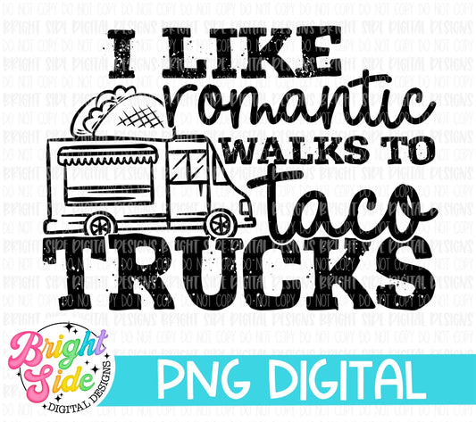 I like Romantic Walks to Taco Trucks