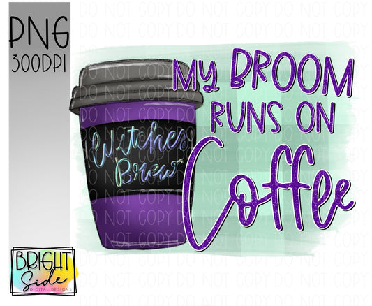 My broom runs on coffee