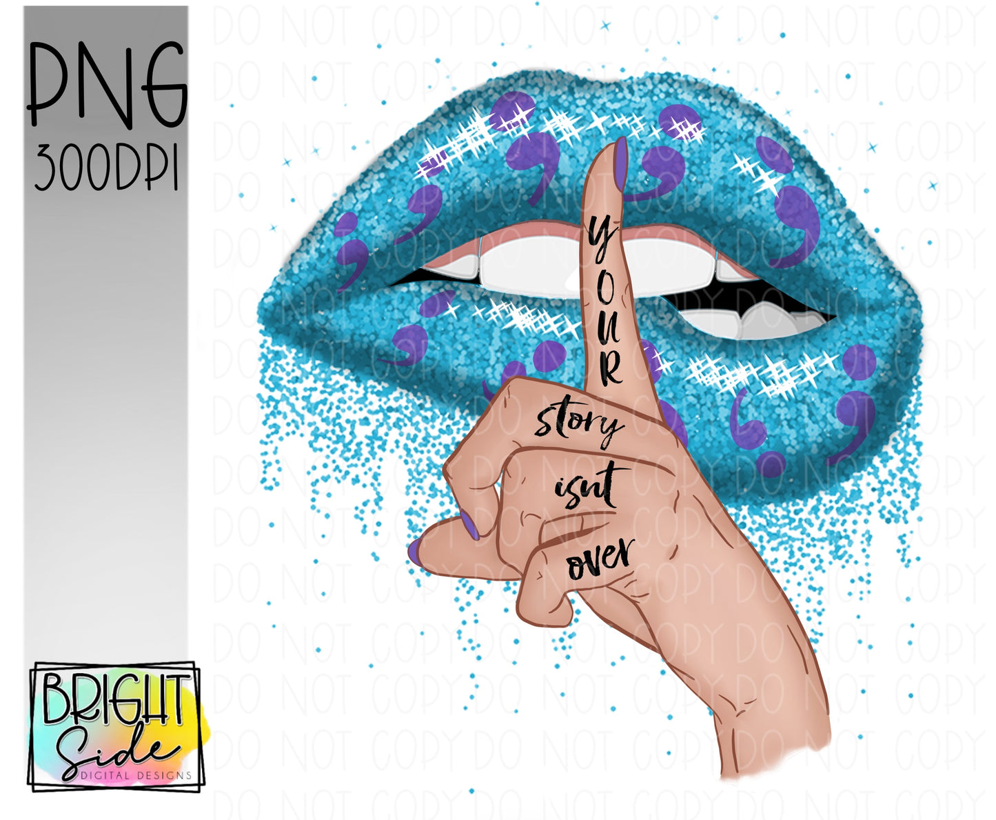 Your Story Is Not Over suicide awareness dripping lips