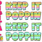 Keep it poppin