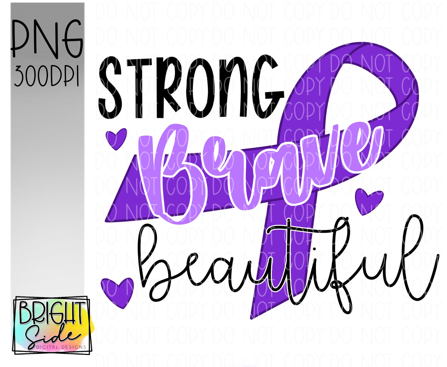 Strong, Brave, Beautiful -Purple ribbon