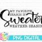 My Favorite Season is Sweater Weather Season