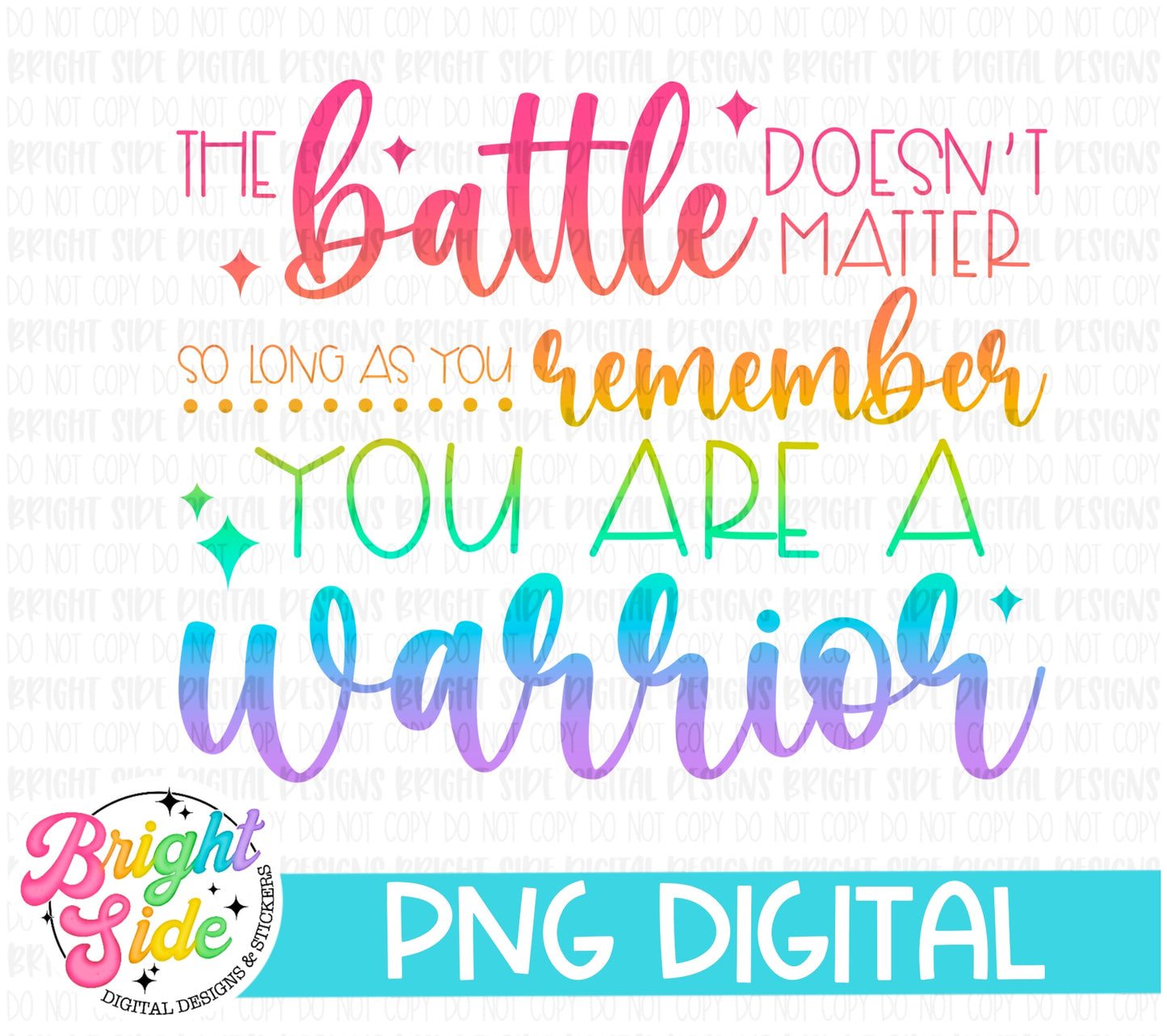 The battle doesn’t matter so long as you remember you are a warrior