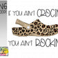 If you ain’t crocin’ you ain’t Rockin’ Leopard print