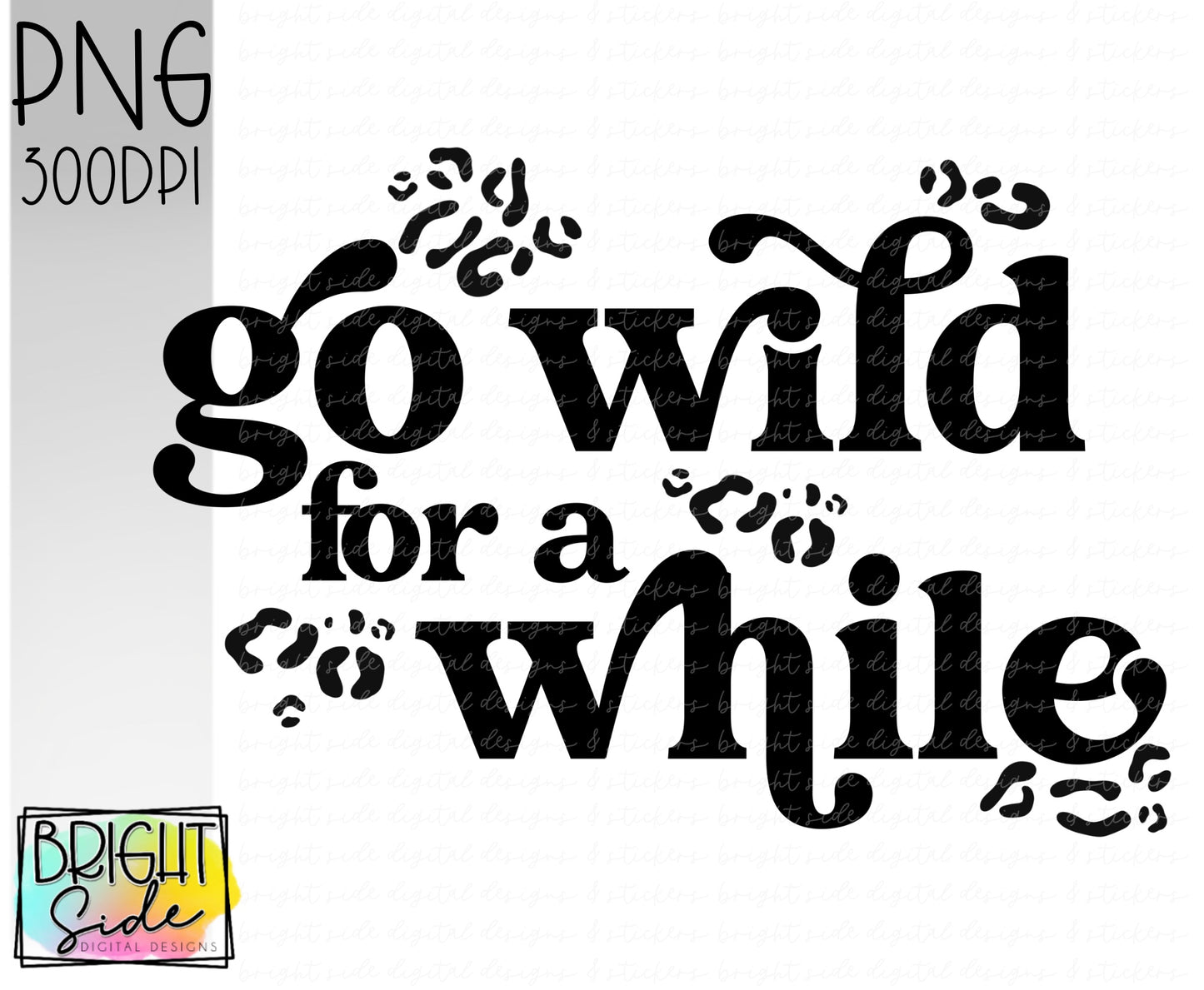 Go wild for a while
