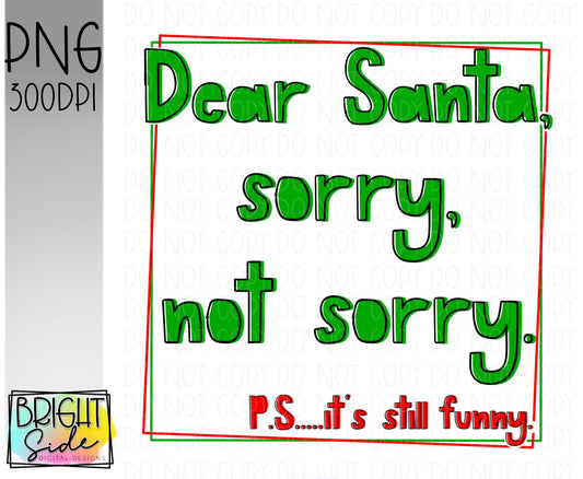 Dear Santa, sorry not sorry.