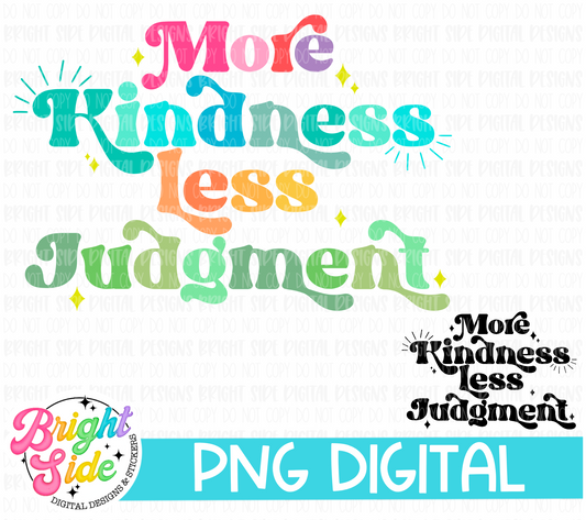 More kindness less judgment
