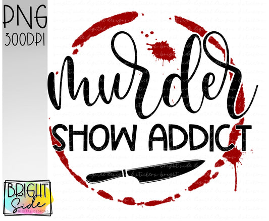 Murder show addict