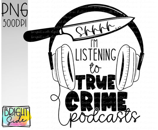 Shhh..I’m listening to true crime podcasts