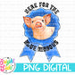 Here for the Blue Ribbons - Pig