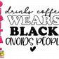 Drinks coffee, wears black, avoids people