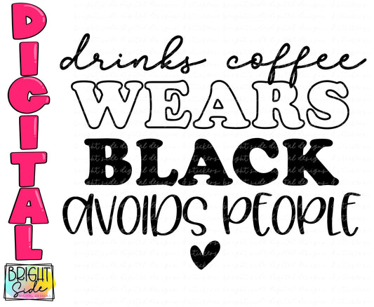 Drinks coffee, wears black, avoids people