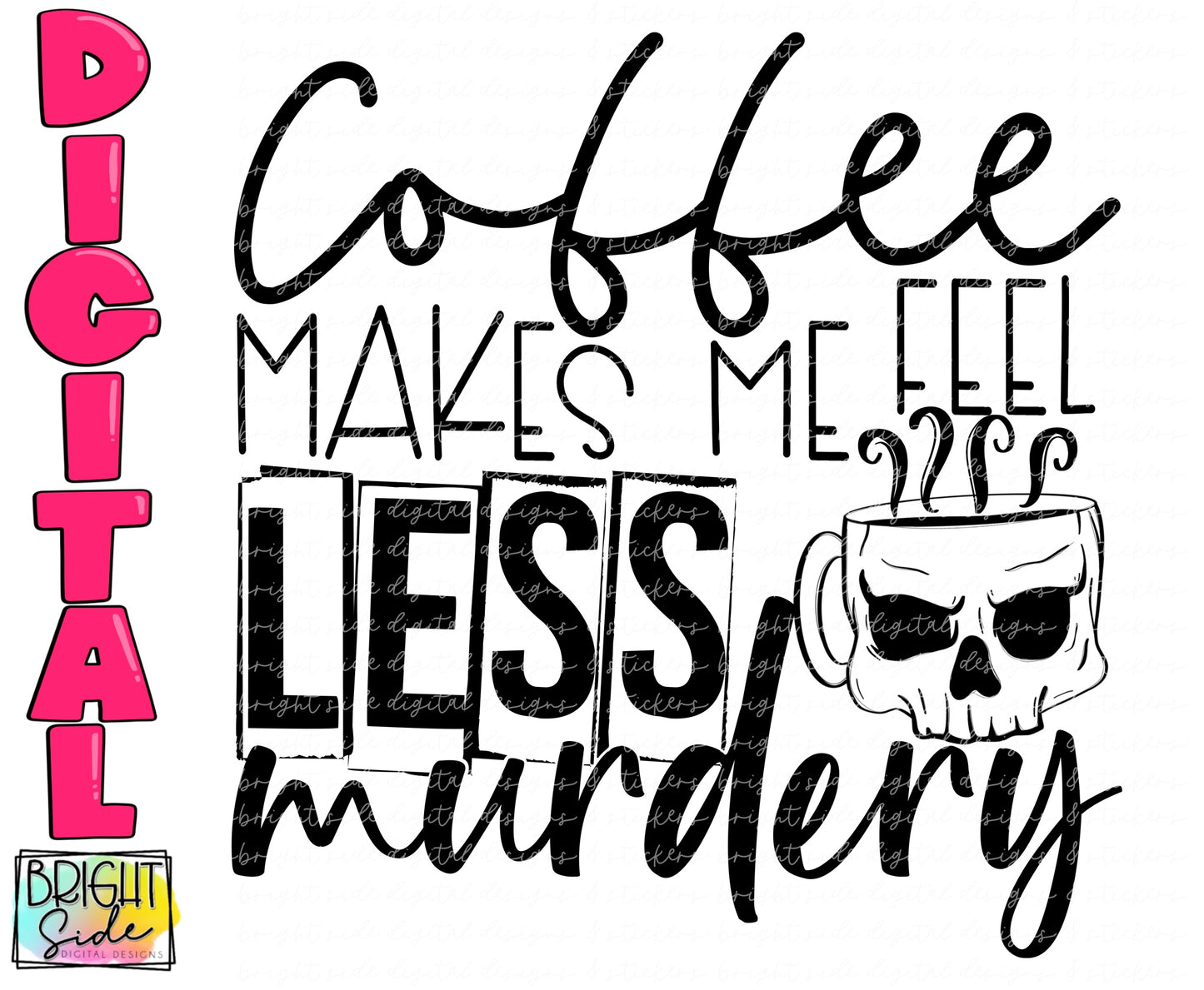 Coffee makes me feel less murdery