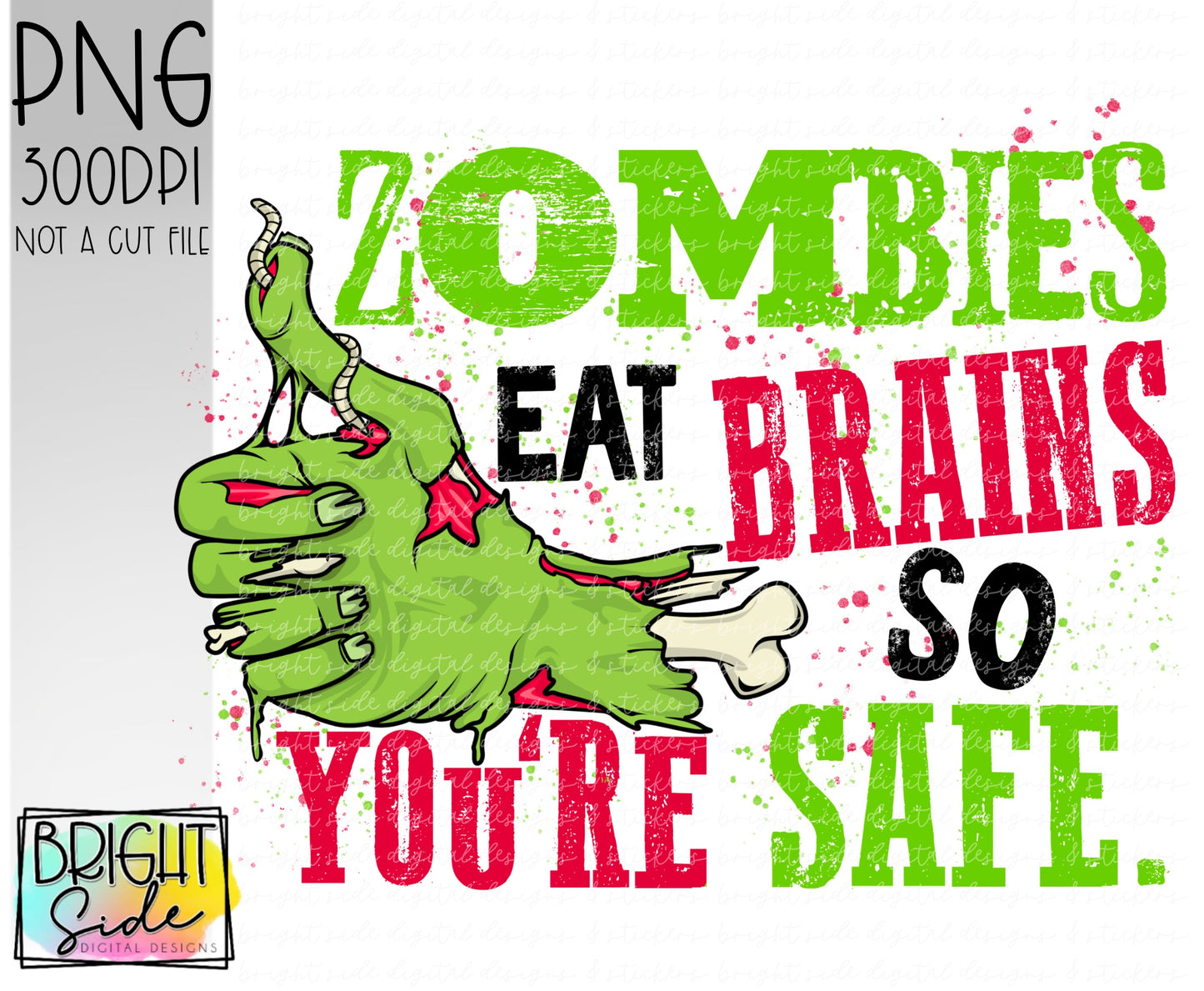 Zombies eat brains so you’re safe.